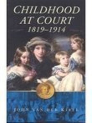 cover image of Childhood at Court, 1819-1914
